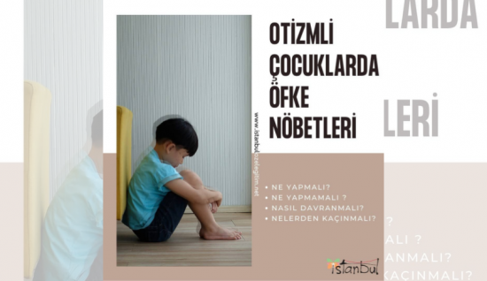 Otizmli Çocuklarda Öfke Nöbetleri