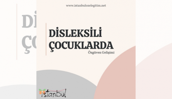 Disleksili Çocuklarda Özgüven Gelişimi